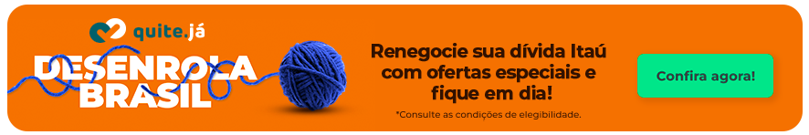 Desenrola Brasil Itaú | QuiteJá